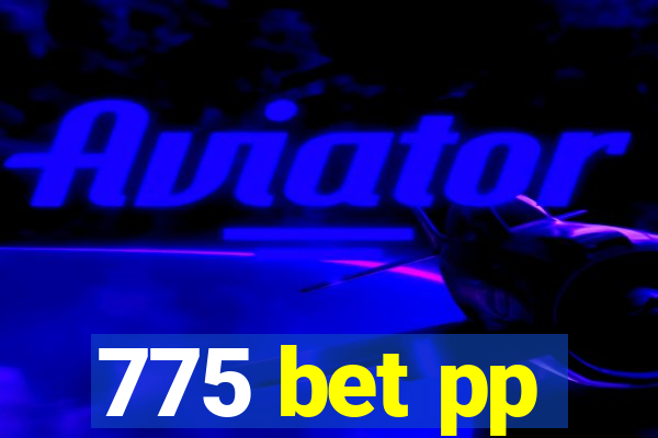 775 bet pp